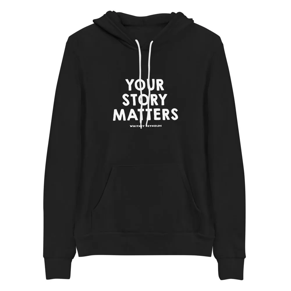 BEST FIT, BEST FEEL BLACK HOODIE YOUR STORY MATTERS. WHITNEY REYNOLDS